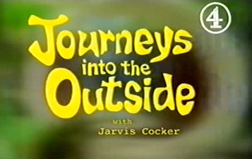 PulpWiki - Jarvis: 1999 - Journeys Into the Outside With Jarvis Cocker (TV)